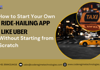 How-to-Start-Your-Own-Ride-Hailing-App-Like-Uber-Without-Starting-from-Scratch