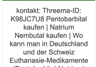 kontakt-Threema-ID-K98JC7U8-Pentobarbital-kaufen-Natrium-Nembutal-kaufen-⁣Wo-kann-man-in-Deutschland-und-der-Schweiz-Euthanasie-Medikamente-1