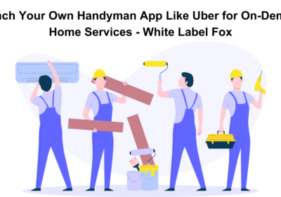 Launch-Your-Own-Handyman-App-Like-Uber-for-On-Demand-Home-Services-White-Label-Fox